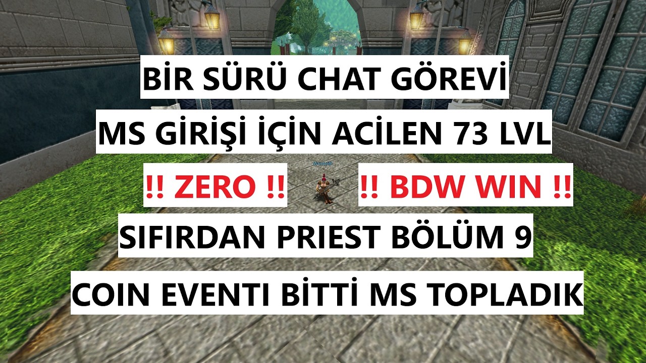 SIFIRDAN PRIEST BÖLÜM 9 / COIN EVENTI BİTTİ MS TOPLADIK - BDW WIN - 73 LVL UP / ZERO / KNIGHT ONLINE