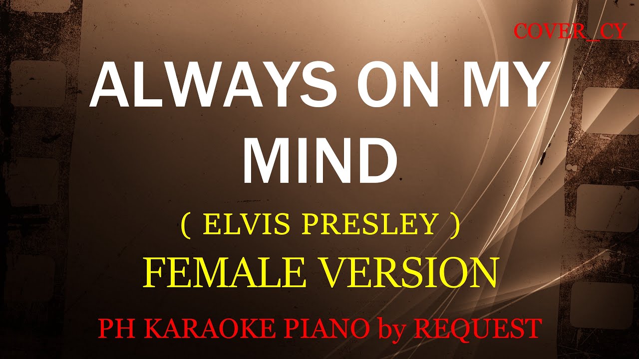 ALWAYS ON MY MIND ( FEMALE VERSION ) ( ELVIS PRESLEY )