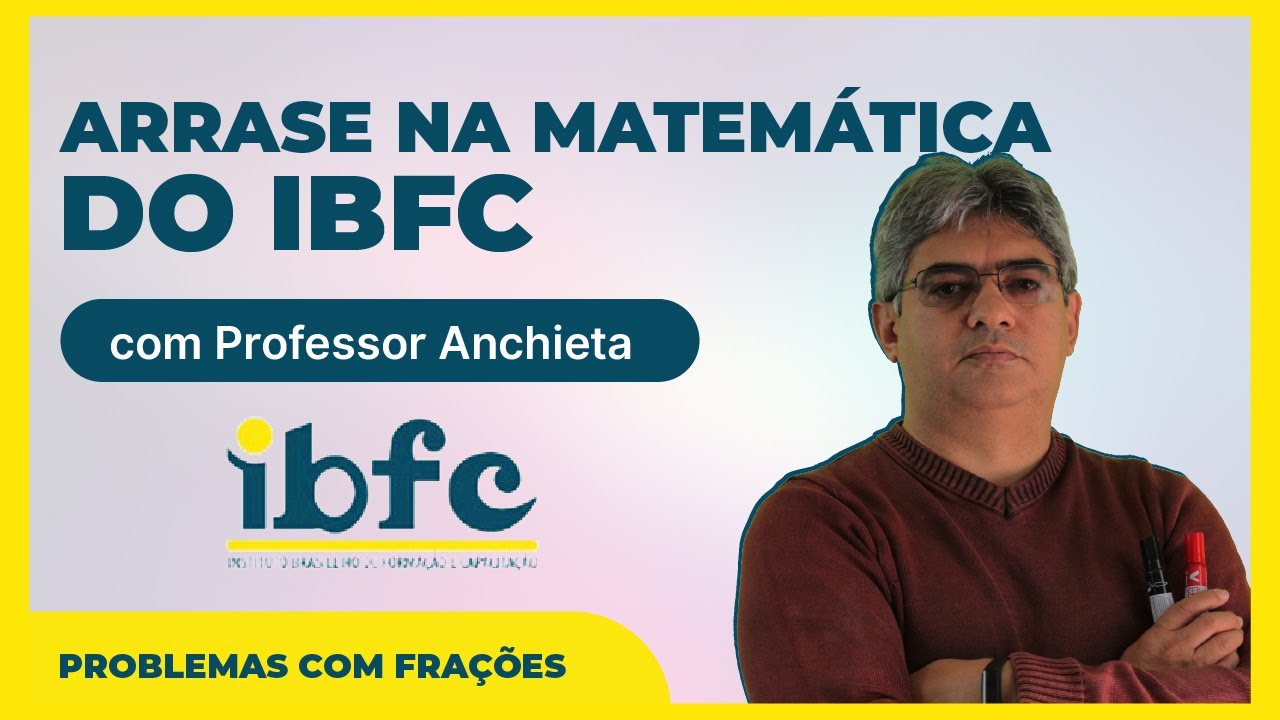 RACIOCÍNIO LÓGICO DA IBFC - RESOLUÇÃO DE PROBLEMAS COM FRAÇÃO - EBSERH