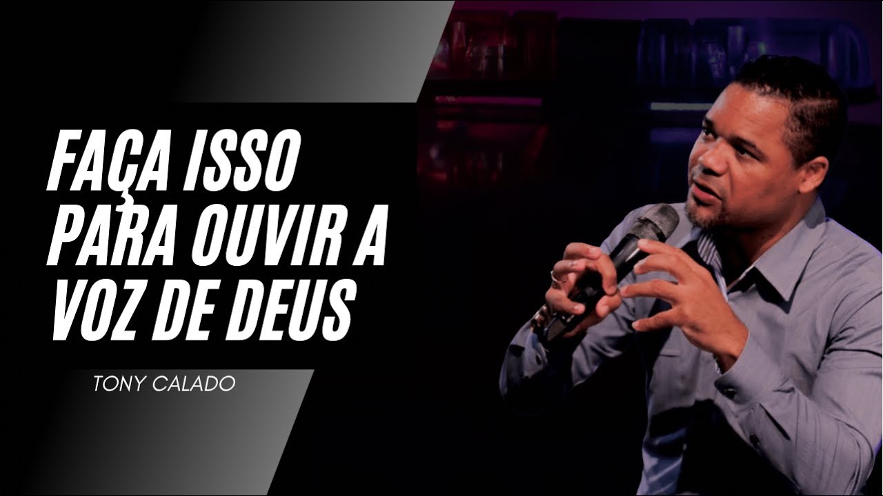 Como Ouvir A Voz De Deus Com Clareza | Tony Calado