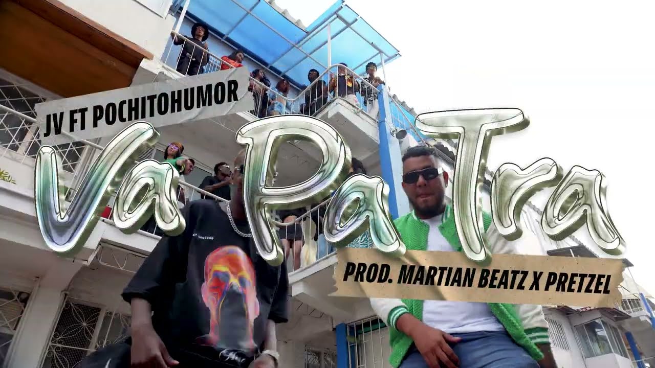 VA PA' TRA - JV ft Pochito Humor (Prod. Martian Beatz x Pretzell)