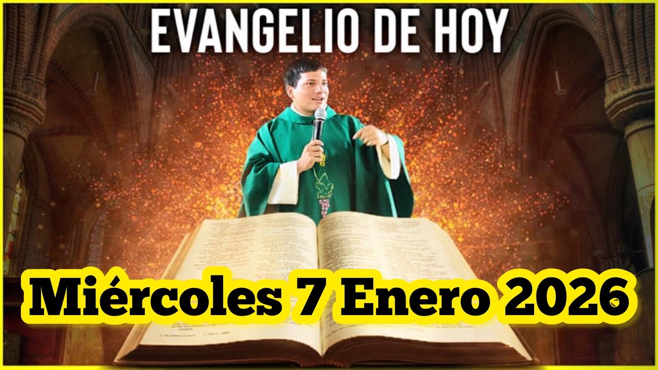 EVANGELIO DE HOY Miércoles 7 Enero 2026 con el Padre Marcos Galvis