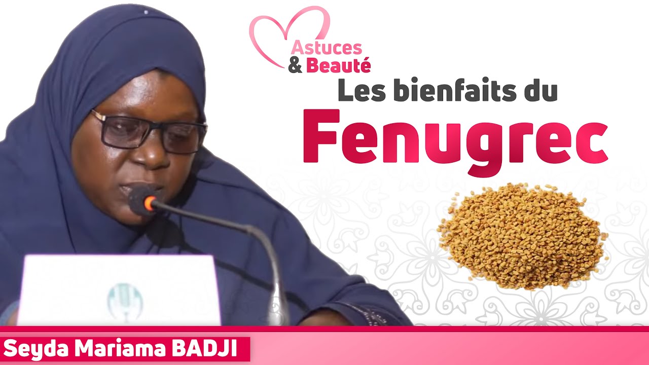 Les bienfaits du fenugrec || Seyda Mariama BADJI
