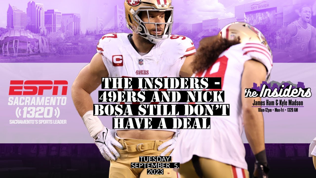 The Insiders - 49ers And Nick Bosa Still Don't Have A Deal Done