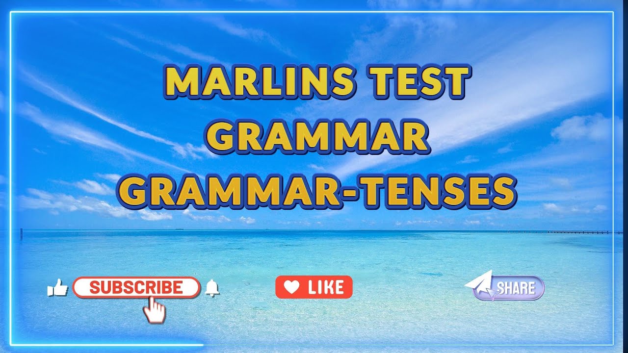 Marlins Test For Seafarer - Grammar - Tenses