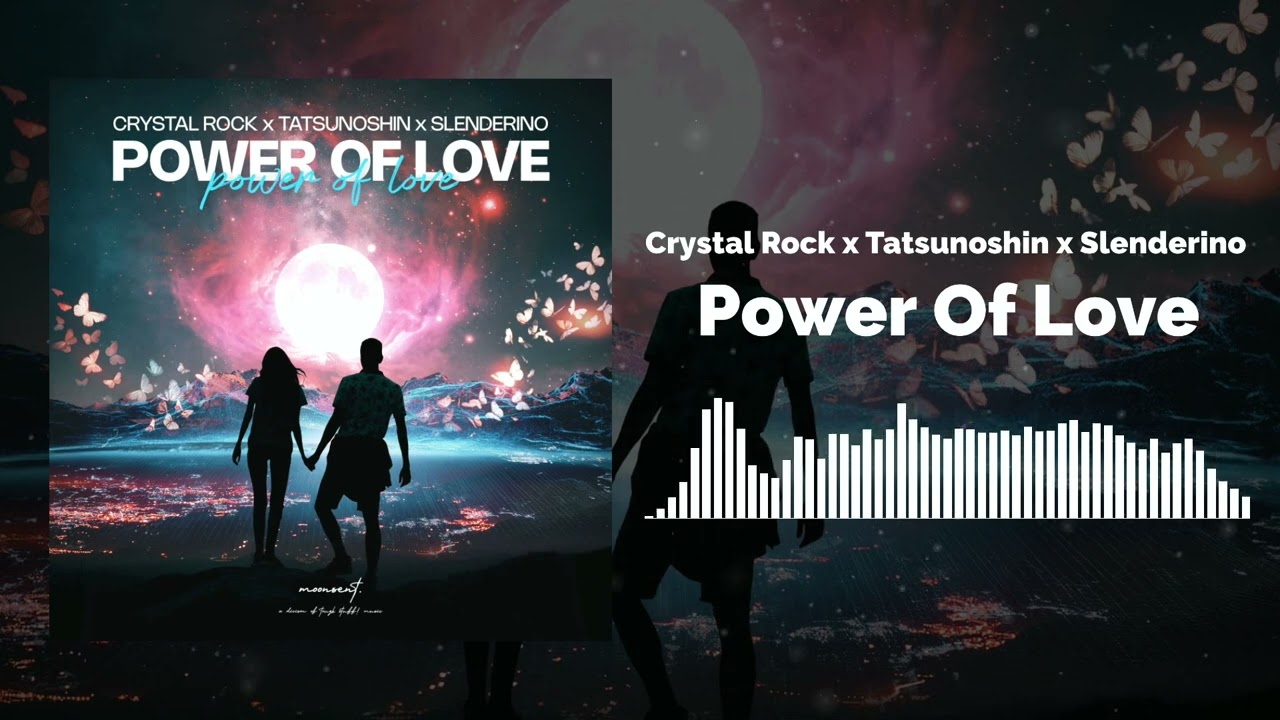 Crystal Rock x Tatsunoshin x Slenderino - Power Of Love