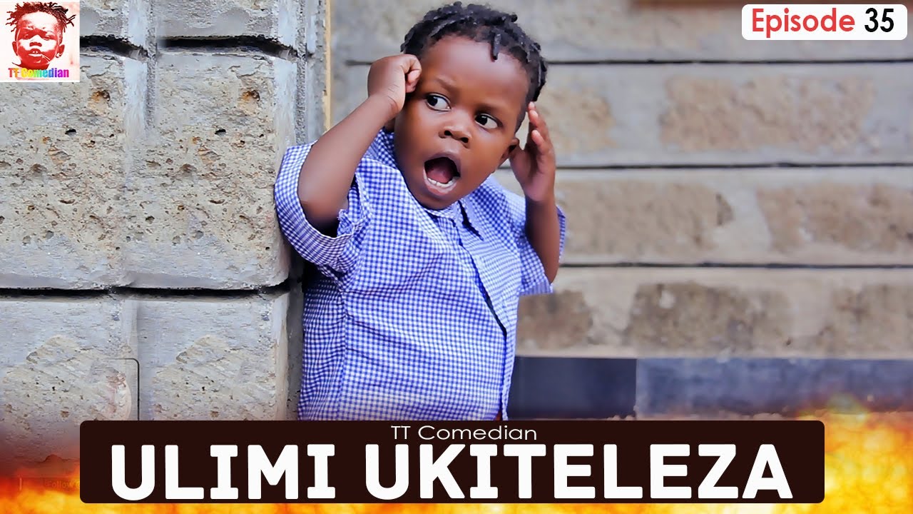 TT Comedian ULIMI UKITELEZA Episode 35