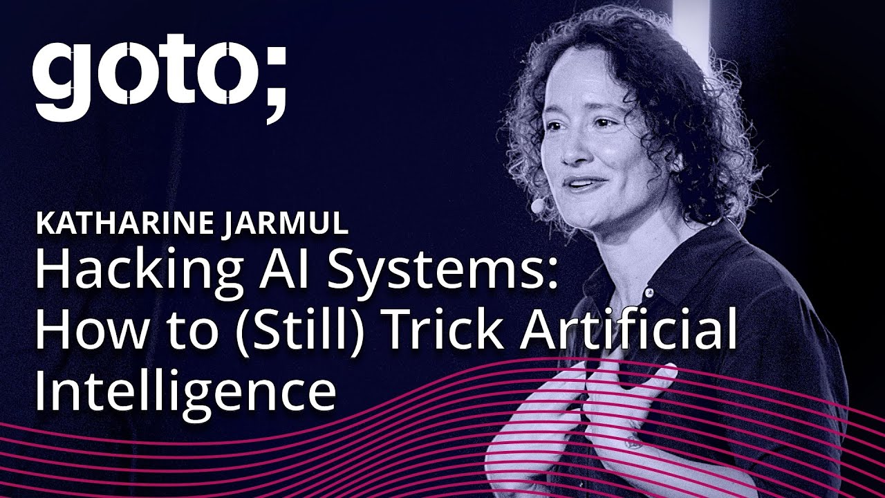 Hacking AI Systems: How to (Still) Trick Artificial Intelligence • Katharine Jarmul • GOTO 2025
