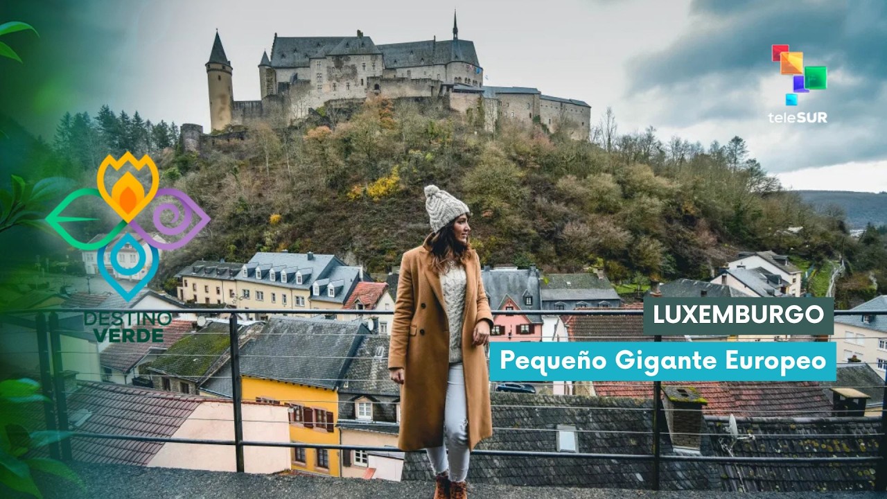 Destino verde | Luxemburgo: Pequeño gigante europeo