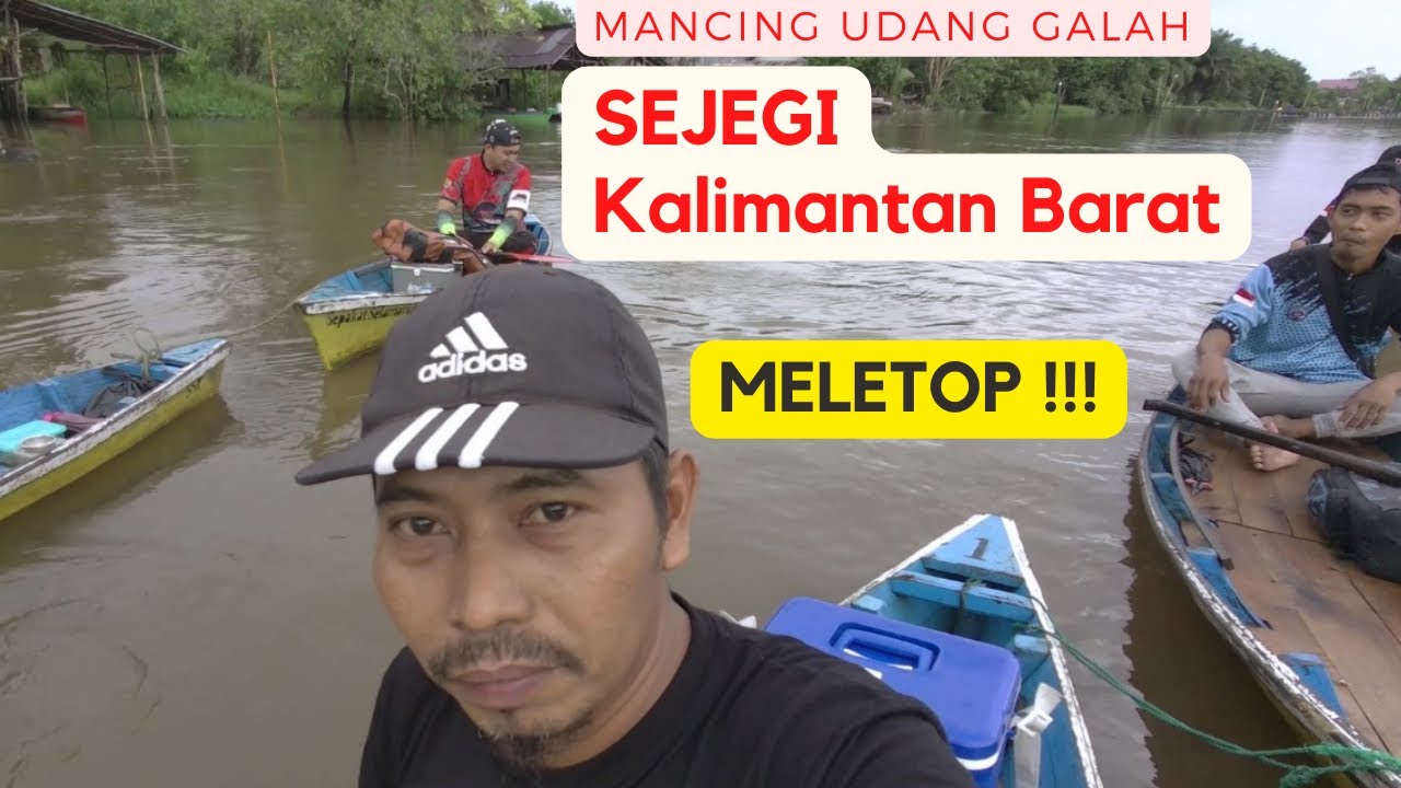 KALBAR - MANCING UDANG GALAH SEJEGI I MEMPAWAH