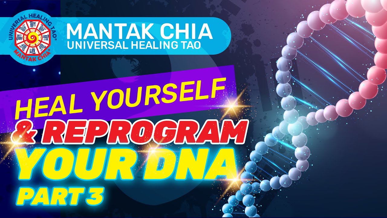Learn to Awaken your Inner Alchemy and Reprogram your DNA Part-3 | Mantak Chia