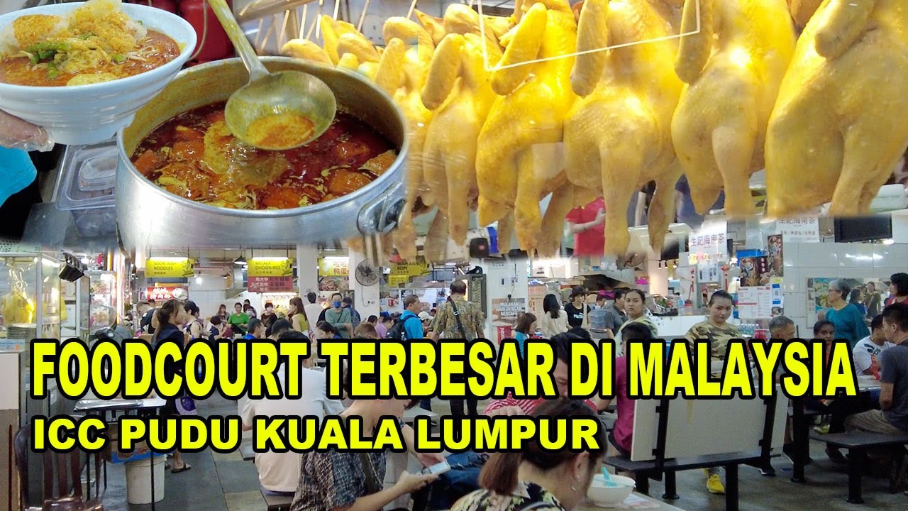 Pusat Makan TERBESAR DI Malaysia - ICC Pudu Kuala Lumpur
