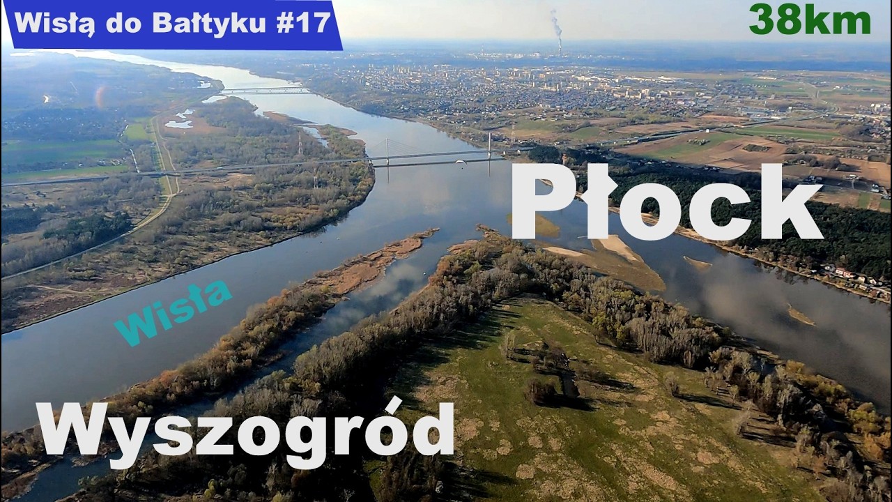 Wisłą do Bałtyku odcinek # 17 Wyszogr&oacute;d - Płock