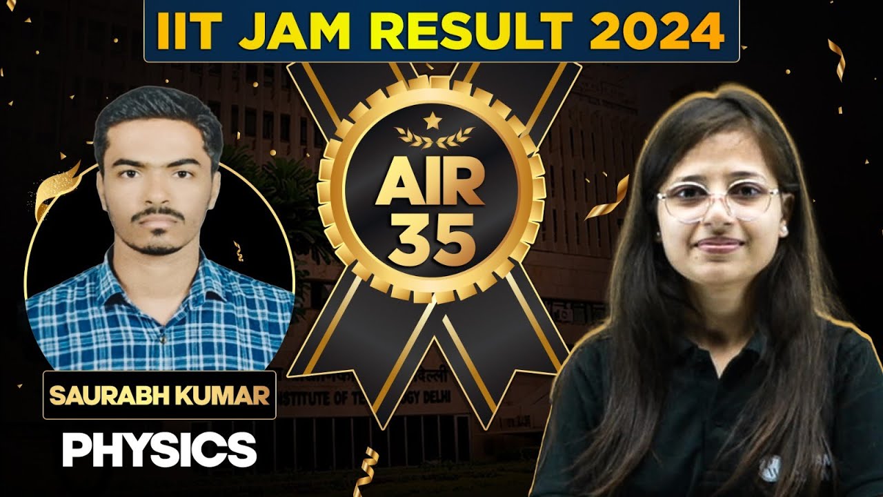 Meet AIR 35 Saurabh Kumar :  IIT JAM Result 2024 Physics Topper Interview 🏆
