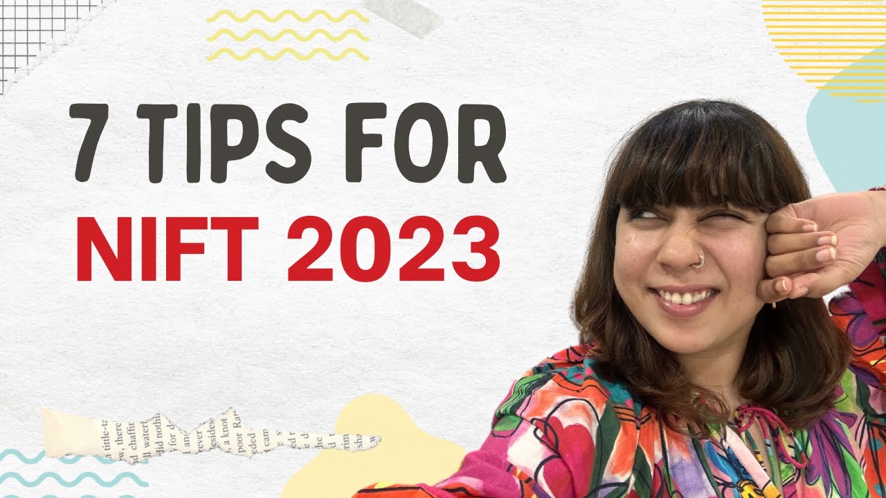 SEVEN TIPS FOR NIFT 2023! | SHIVANGI LAHOTY