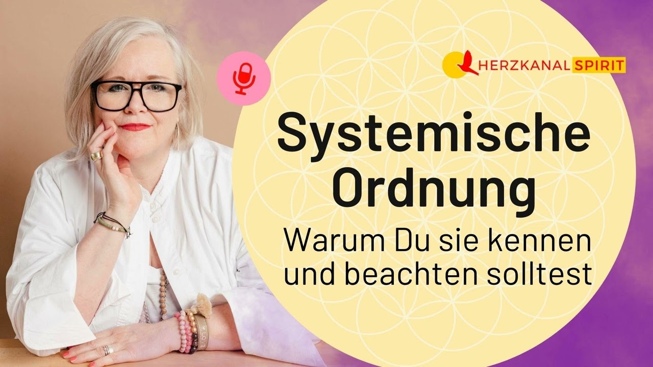 SYSTEMISCHE ORDNUNG: Warum Du sie kennen und beachten solltest