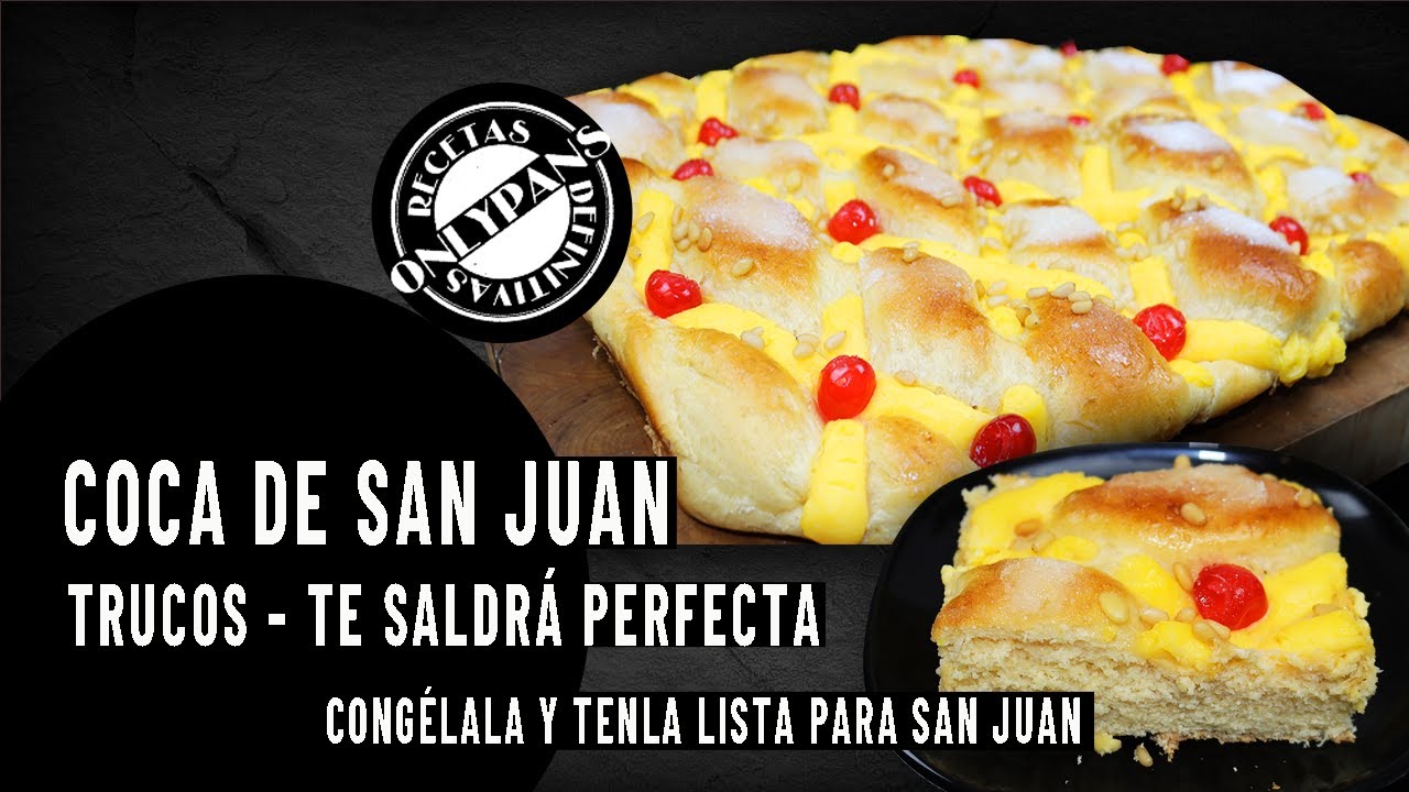 LA COCA DE SAN JUAN MÁS RICA Y ESPONJOSA DEL MUNDO | RECETA ORIGINAL PARA ESTOS DÍAS | ONLYPANS