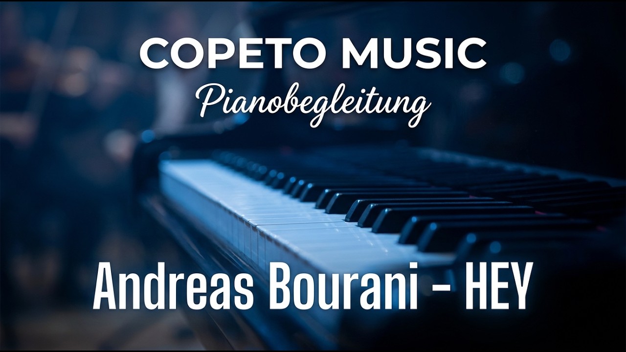 Andreas Bourani - HEY - Pianobegleitung - copetoMusicR