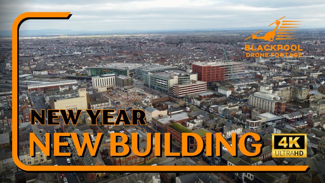 Blackpool Drone Footage New Year New Building