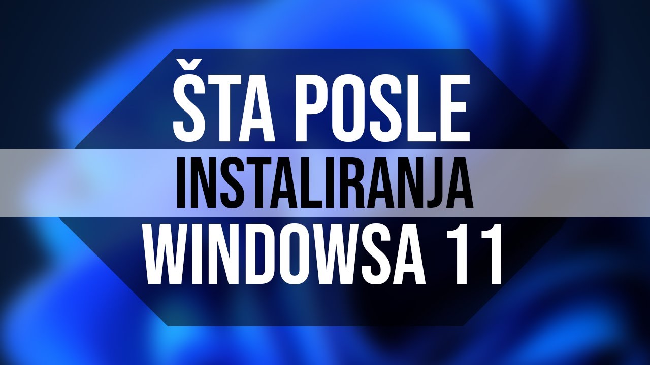 Šta instalirati i uraditi posle instaliranja Windowsa 11