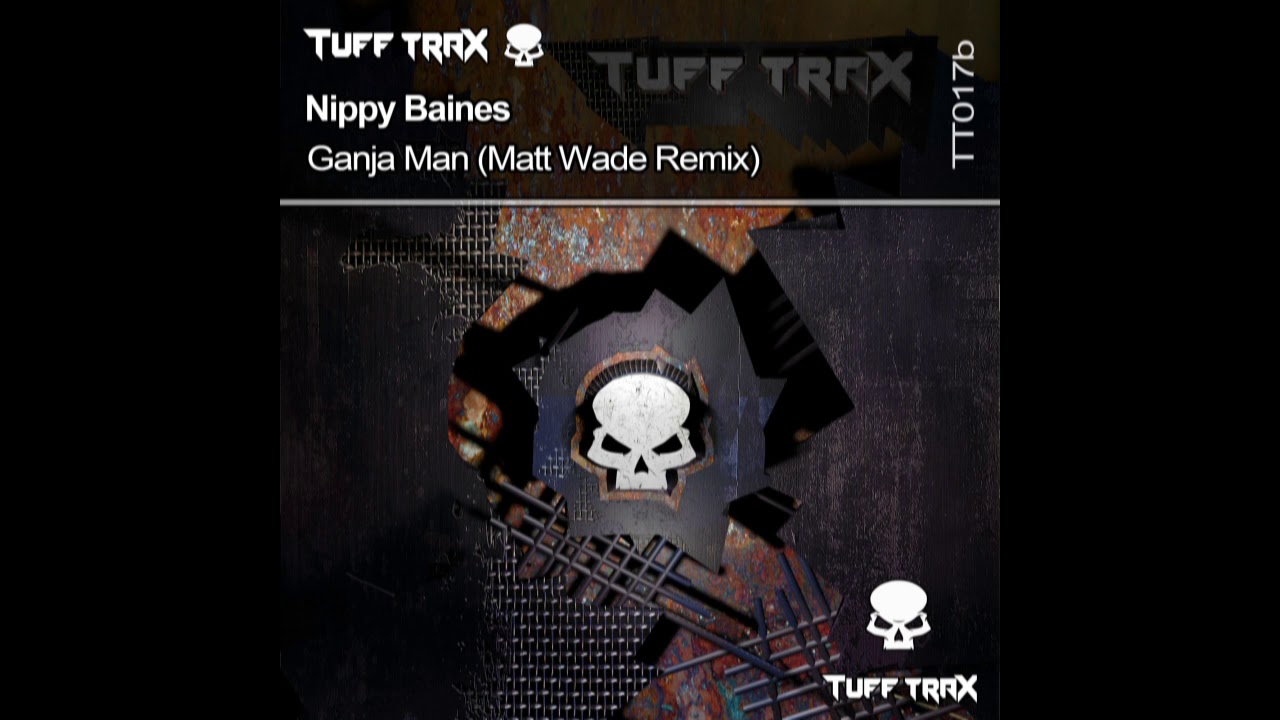 Nippy Baines - Ganja Man (Matt Wade Remix)