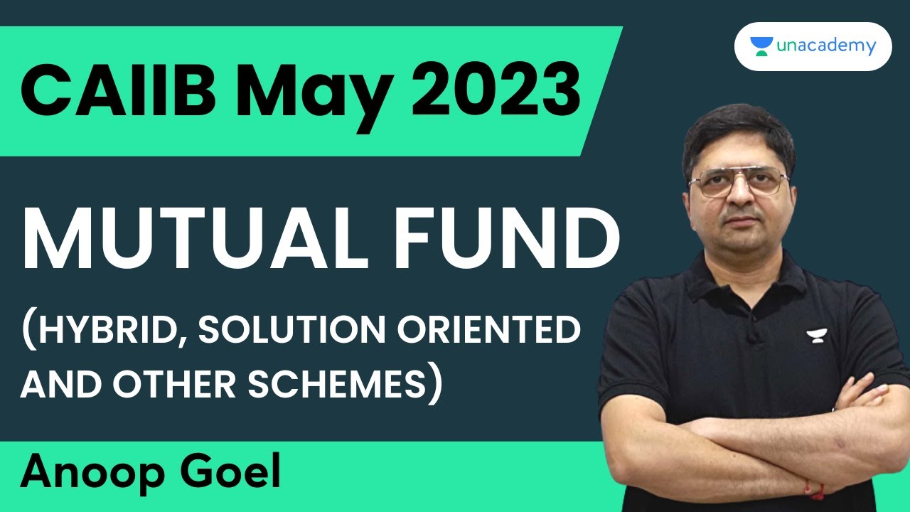 Mutual Fund | Hybrid, Solution Oriented and Other Schemes | CAIIB MAY 2023 | Anoop Goel