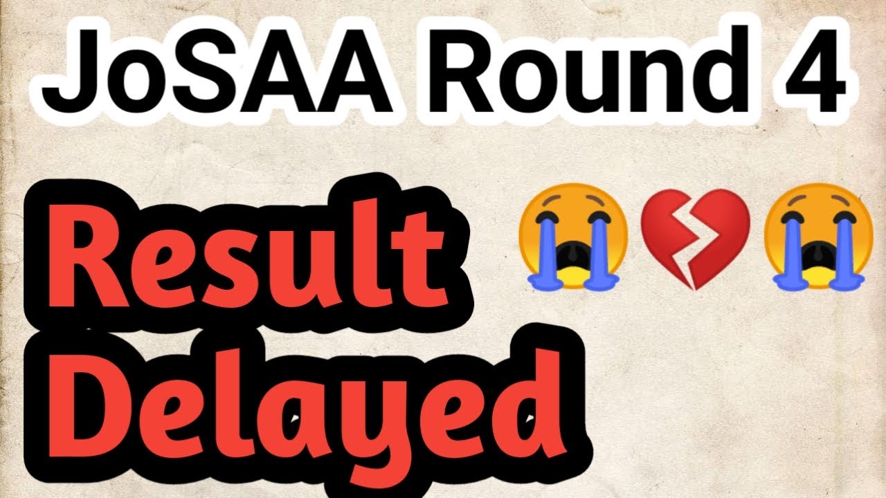 JoSAA  Round 4 Result