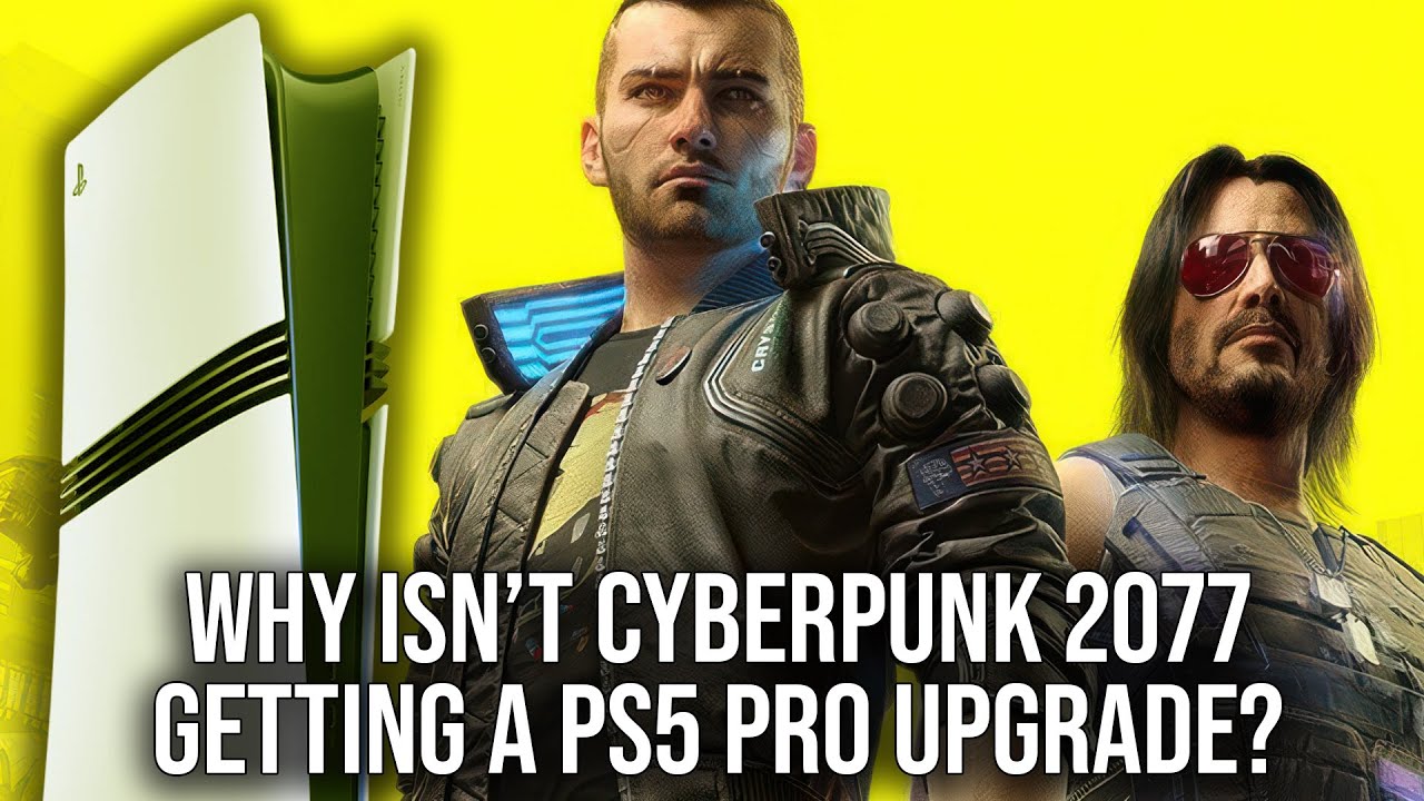 Cyberpunk 2077: Why Isn't There A PS5 Pro Patch - And What Enhancements Are Possible?