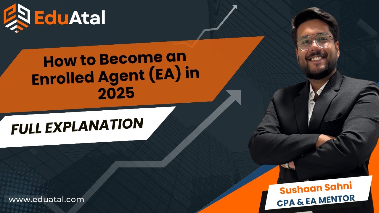 How to Become an Enrolled Agent (EA) in 2025 | Complete Roadmap + Career Scope Explained | EduAtal