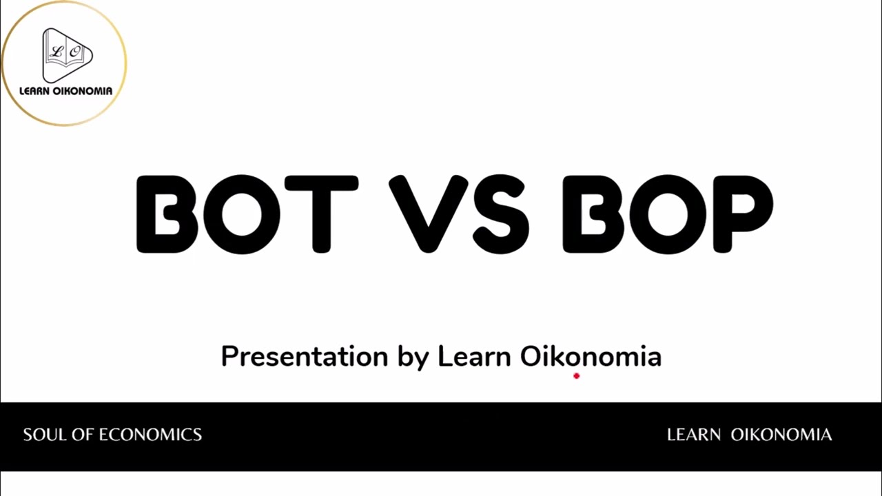 BOT VS BOP | INTERNATIONAL ECONOMICS | LEARN OIKONOMIA