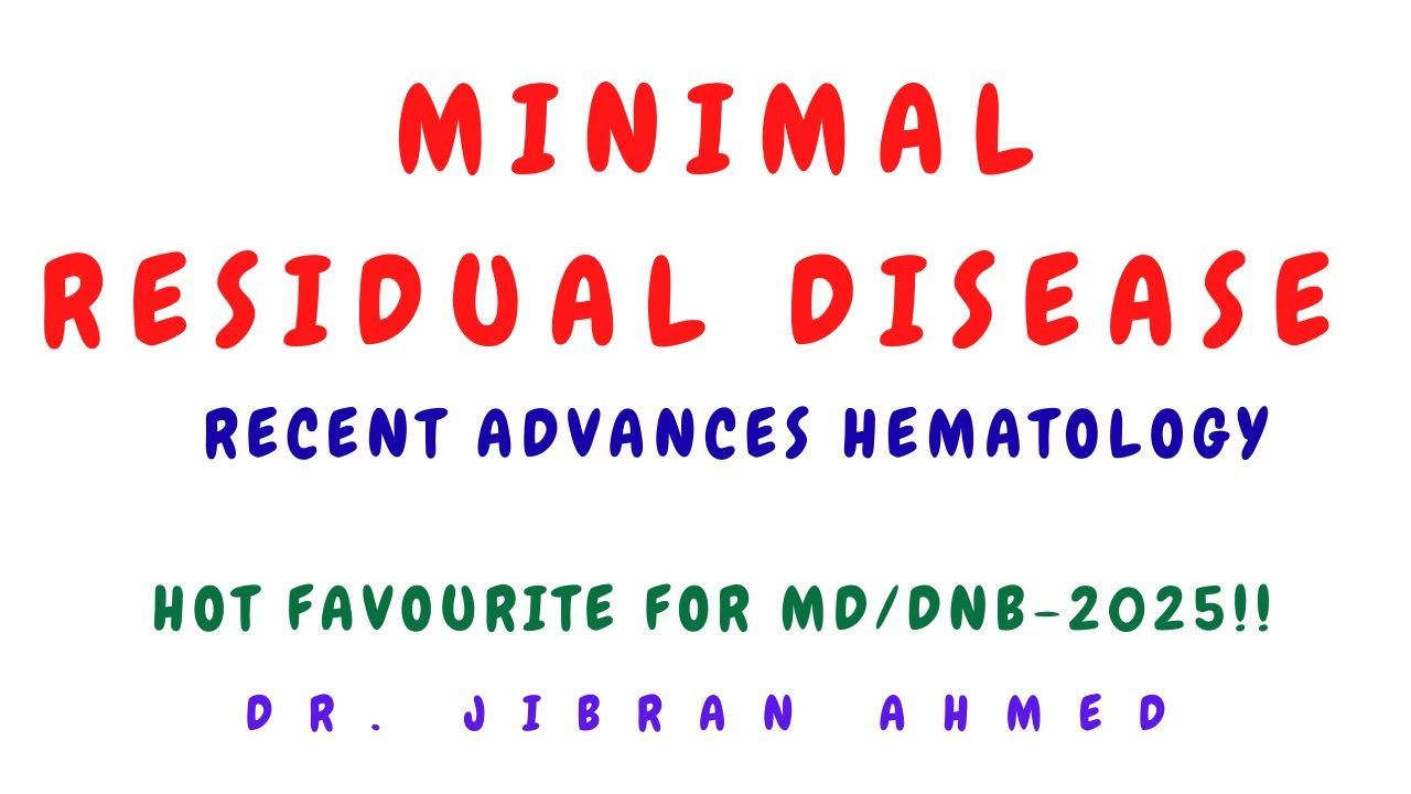 MINIMAL RESIDUAL DISEASE II LEUKAEMIAS II RECENT ADVANCES II SIMPLY PATHOLOGY II MD DNB 2025 EXAMS