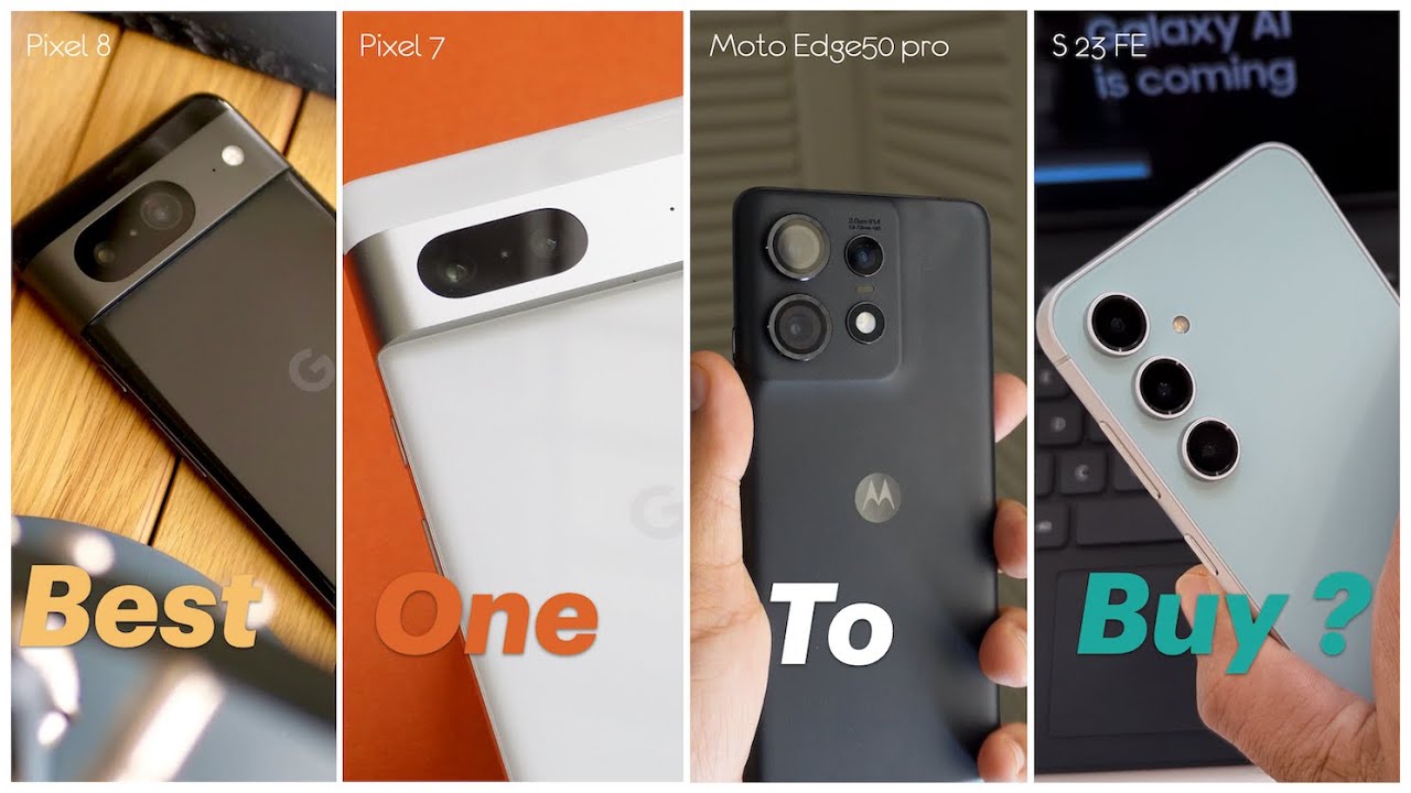 Pixel 7 против S23 FE против Pixel 8 против Moto Edge 50 Pro: не ошибитесь с покупкой!
