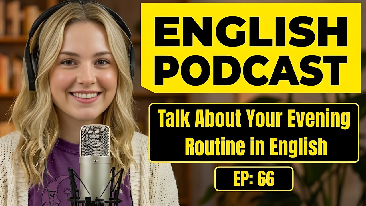 How to talk about your evening routine in English | English Conversation Practice