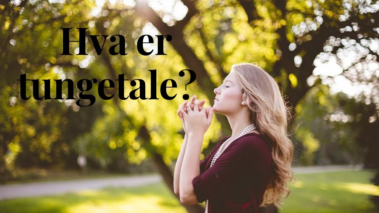 Hva er tungetale?