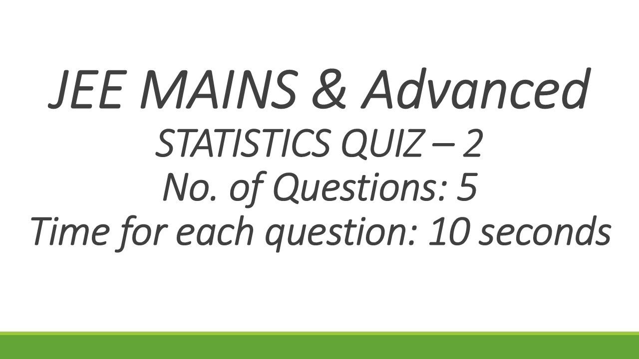 Statistics - JEE Mains & Advanced - Quiz 2 | Watch in 720p or 1080p