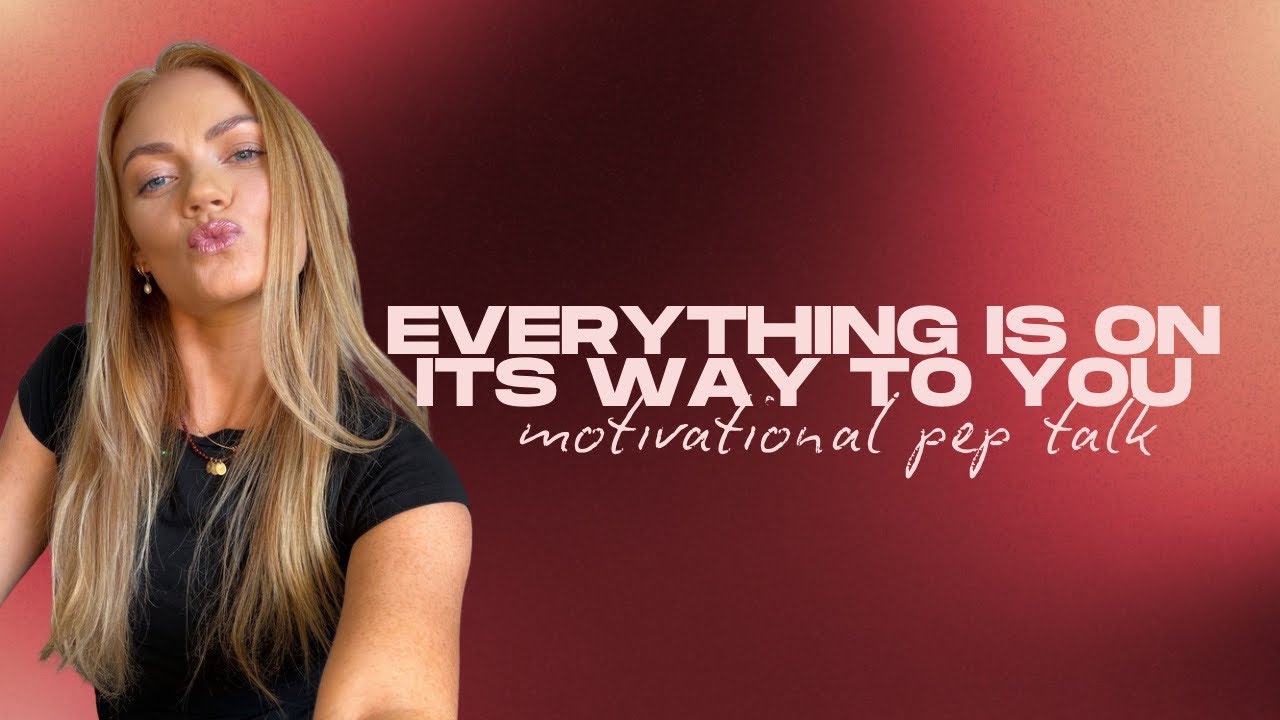 Everything Is On It’s Way To You Pep Talk