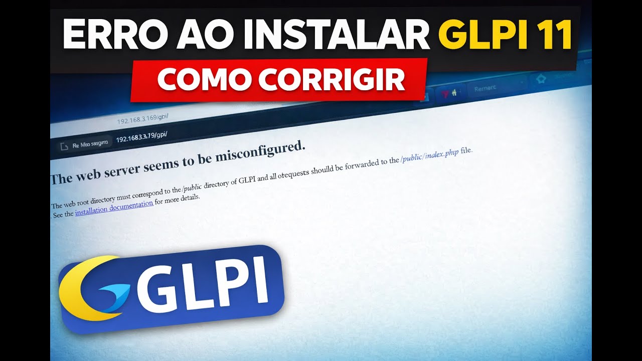 ERRO AO INSTALAR OU ATUALIZAR GLPI 11 – Como corrigir “Web server seems to be misconfigured”