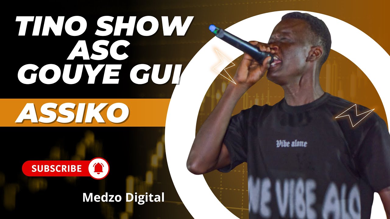 Le Show de l&rsquo;ann&eacute;e ASSIKO Avec TINO et le groupe D&Eacute;RANGER SICO Concert ASC GOUYE GUI Rythme bou nekh