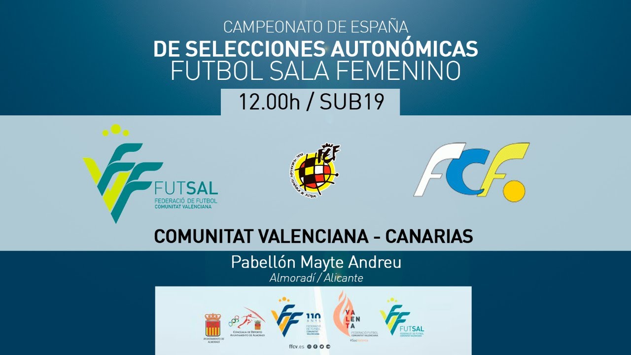 Comunitat Valenciana - Canarias Sub 19 (Campeonato España Selecciones Fútbol Sala Femenino)