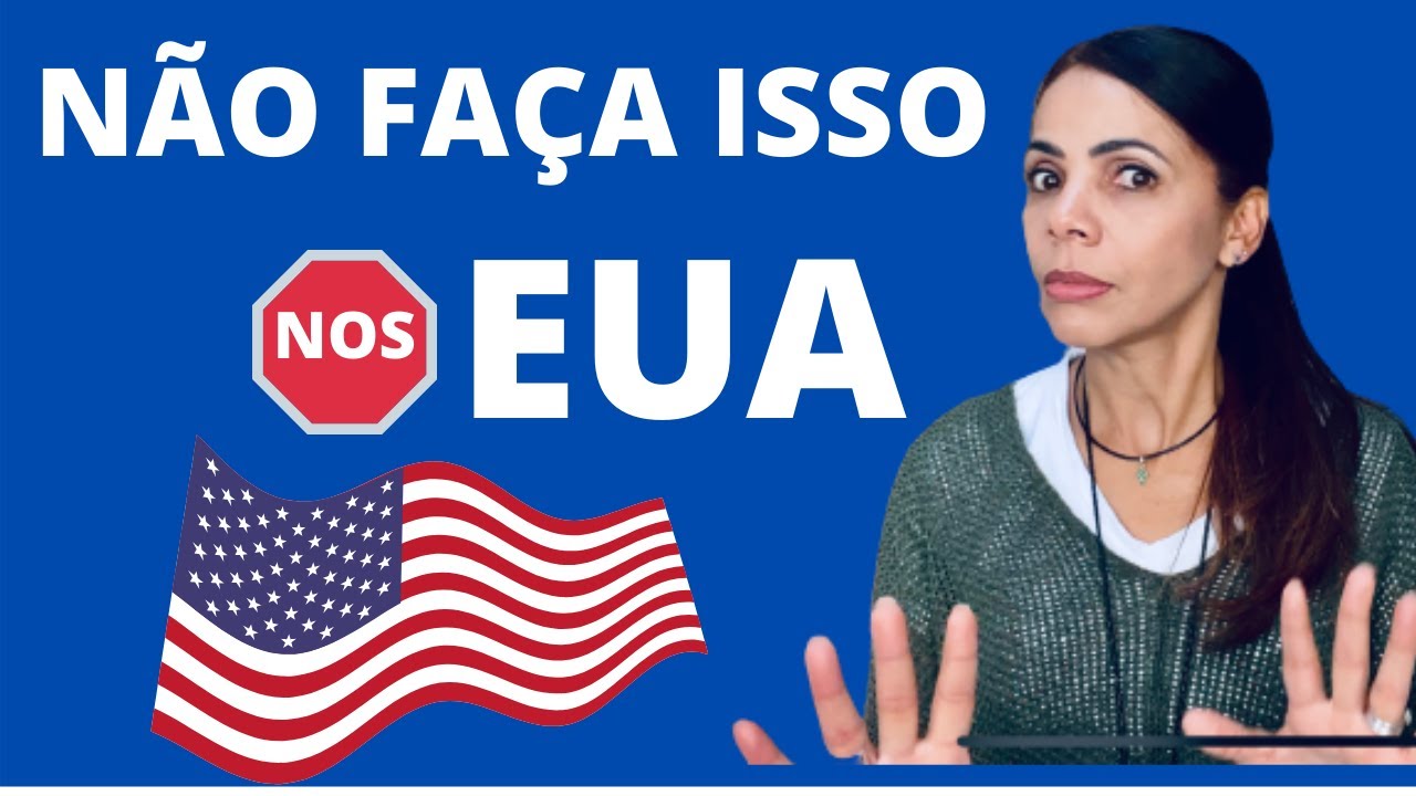 5 coisas que você NÃO DEVE FAZER nos Estados Unidos - Como é viver nos EUA