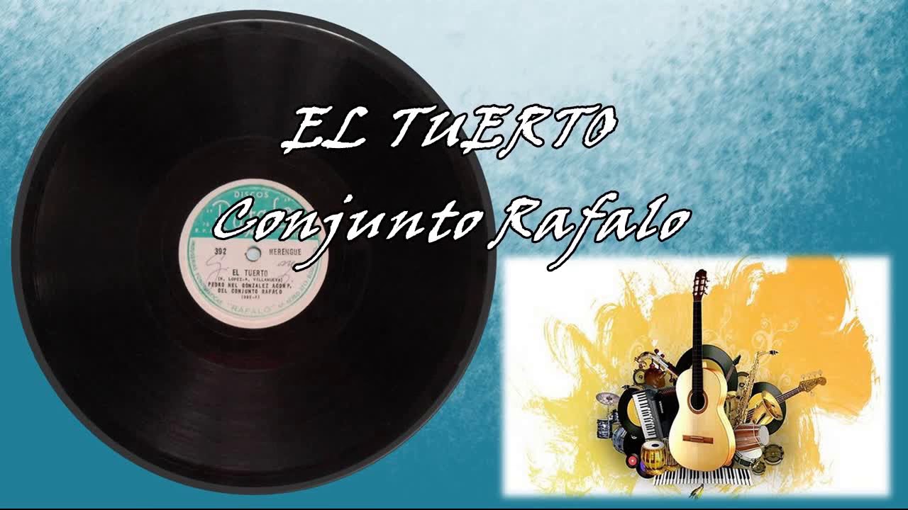 EL TUERTO  Conjunto Rafalo