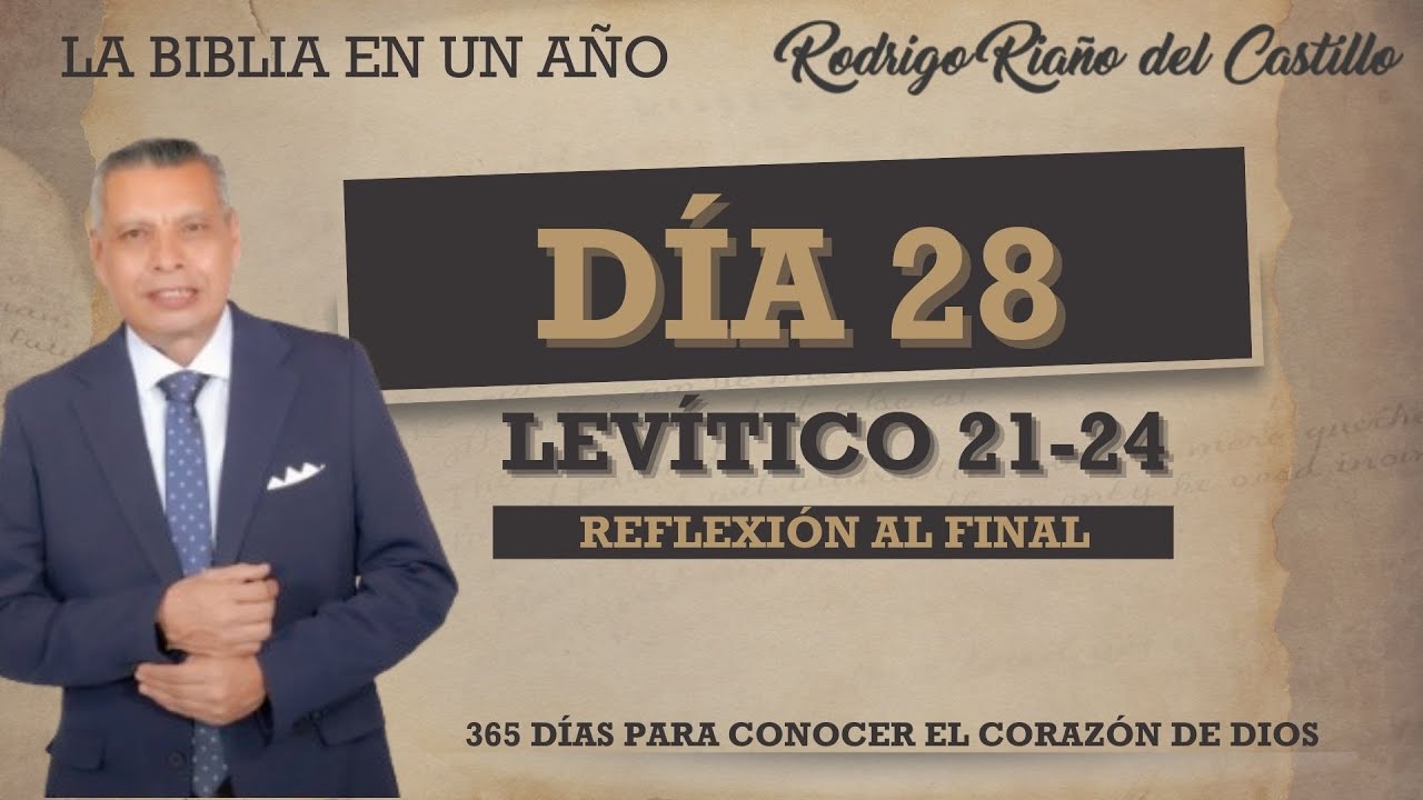 LA BIBLIA EN UN AÑO  / DÍA 28 /  Levítico 21-24
