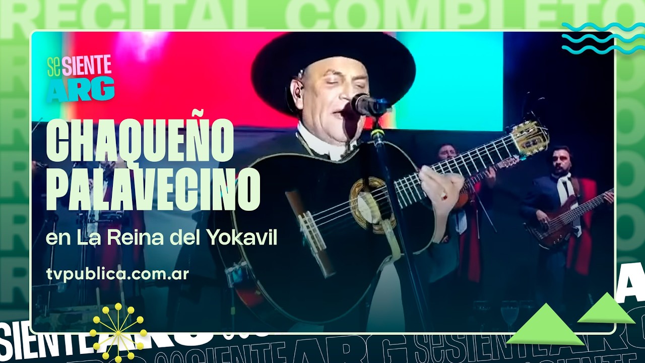El Chaqueño Palavecino prende fuego La Reina del Yokavil 2026 - Se Siente Argentina