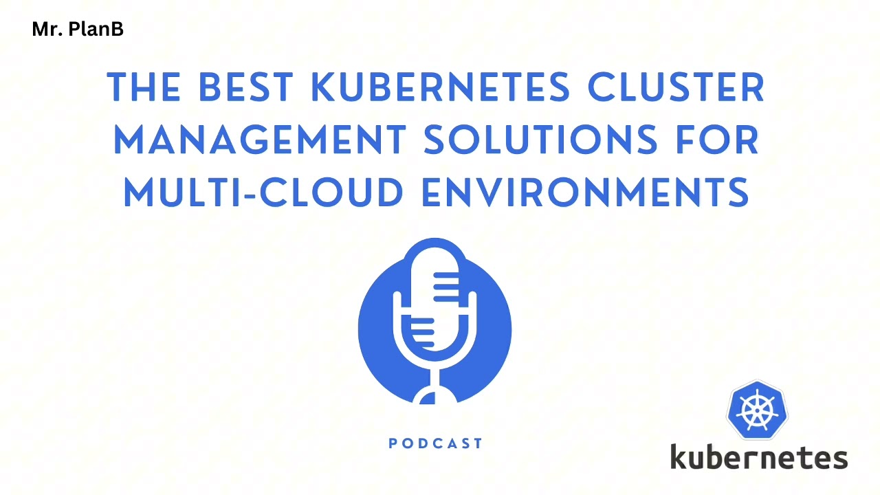 The Best Kubernetes Cluster Management Solutions for Multi-Cloud Environments