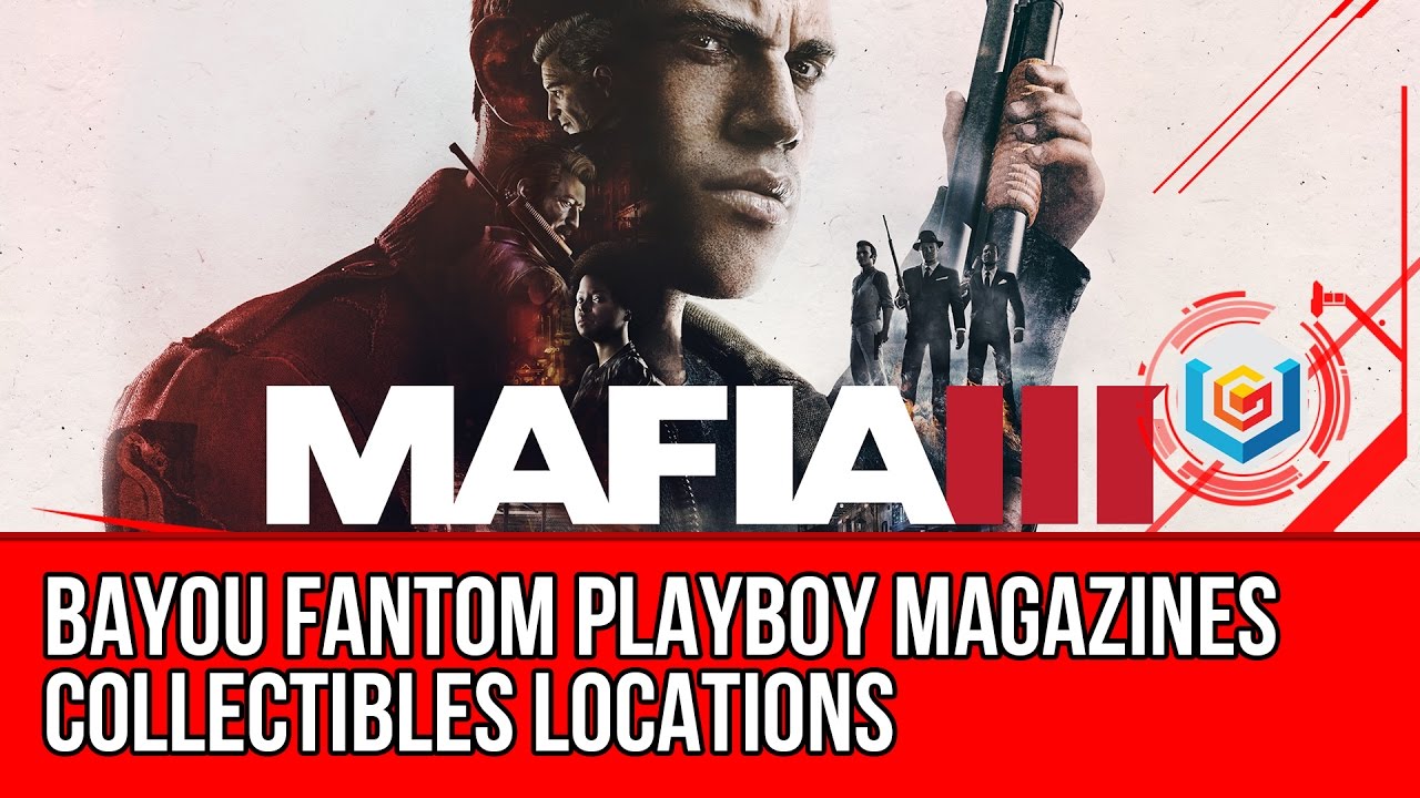 Mafia 3 Bayou Fantom Playboy Magazines Collectibles Locations Guide