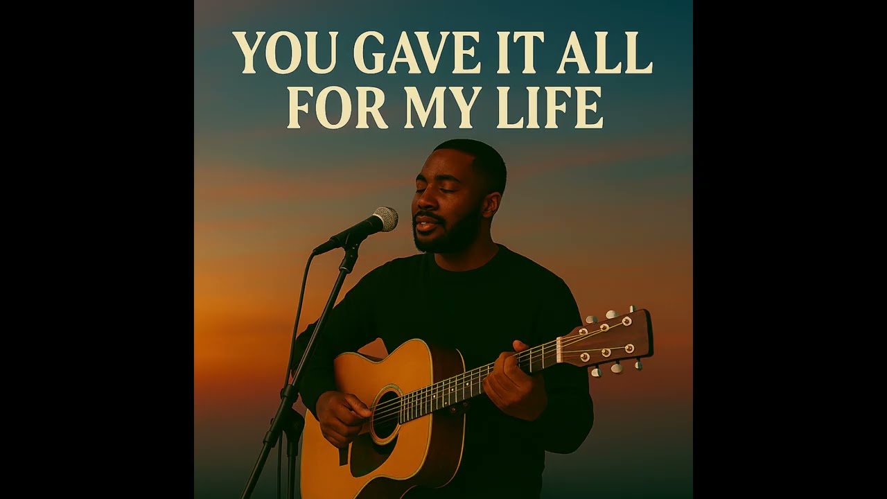 You Gave It All For My Life