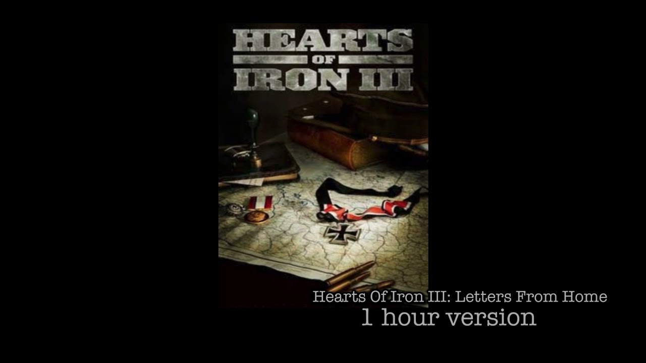 Hearts Of Iron III - Letters From Home [1 hour version]