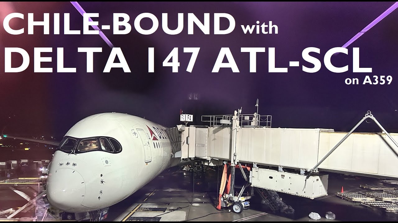 Lovely Flight with Delta | DL 147 ATL-SCL on A359