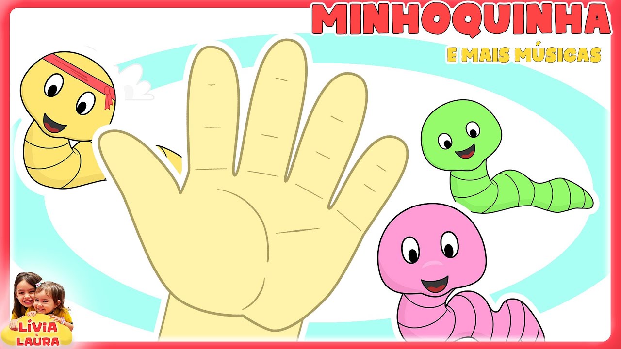 Música da mãozinha imitando a minhoquinha |11 min |Desenho Animado Musical | Livia e Laura