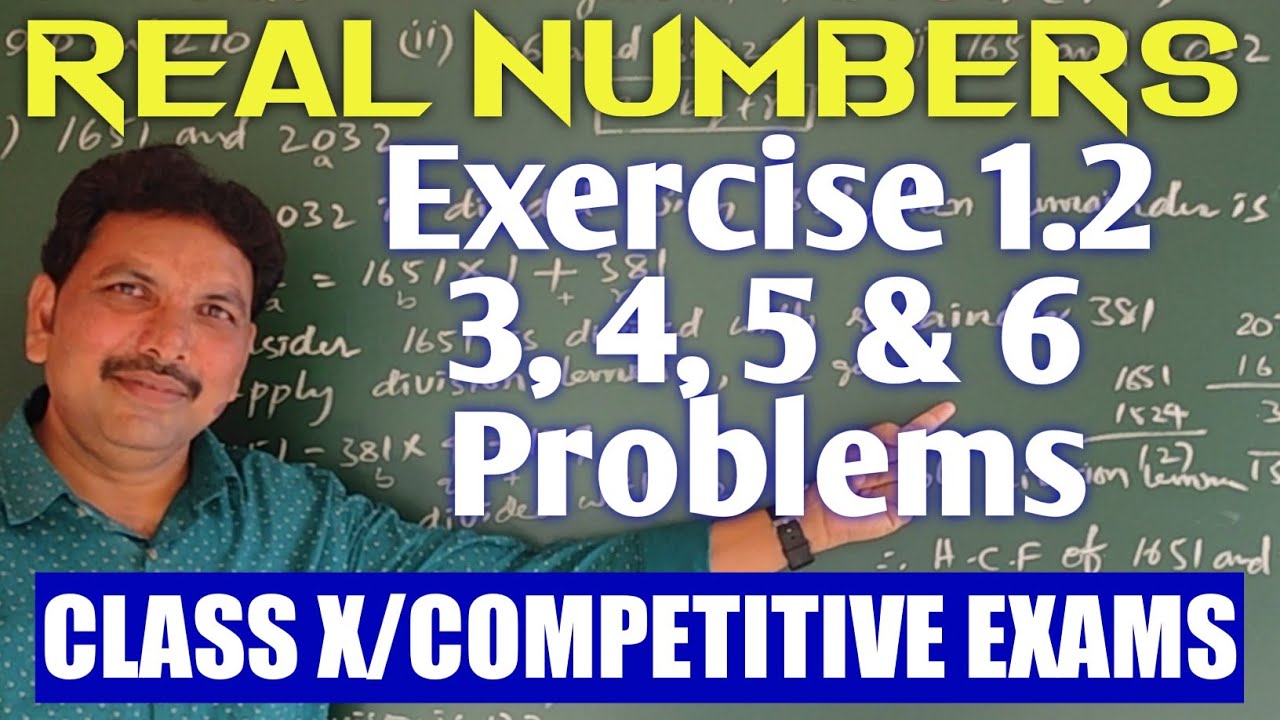 CLASS X/REAL NUMBERS/EXERCISE 1.2 - 3,4,5 & 6 PROBLEMS